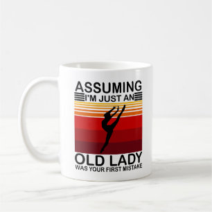 Assuming I'm Just An Old Lady Was Gymnastic Coffee Mug