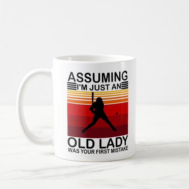 Assuming I'm Just An Old Lady Was Your First  Coffee Mug (Left)