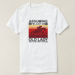 Assuming I'm Just An Old Lady Was Your First Horse T-Shirt