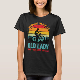 Assuming I'm Just An Old Lady Was Your First Mista T-Shirt
