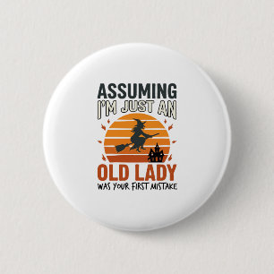 Assuming I'm Just an Old Lady Witch Halloween Desi 6 Cm Round Badge
