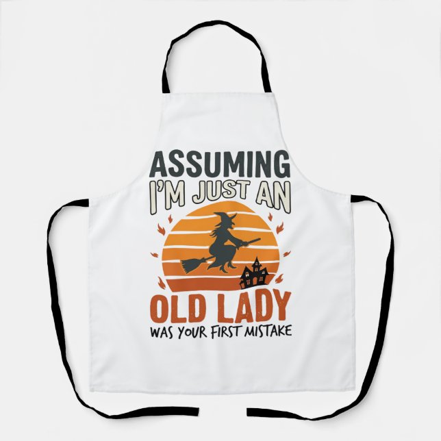 Assuming I'm Just an Old Lady Witch Halloween Desi Apron (Front)