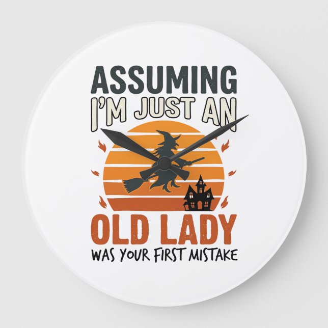 Assuming I'm Just an Old Lady Witch Halloween Desi Large Clock (Front)