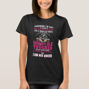 Assuming Woman I m A Spoiled Wife Of A Grumpy Old T-Shirt