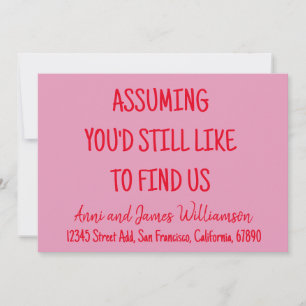 Assuming you'd still like to find us funny moving announcement