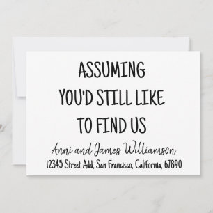 Assuming you'd still like to find us funny moving announcement