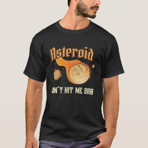 Asteroid Don't Hit Me Bro Meteor Rock Asteroid T-Shirt