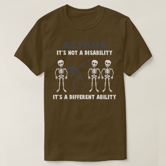 Asthma Awareness Its Not A Disability Its A Differ T-Shirt (Design Front)