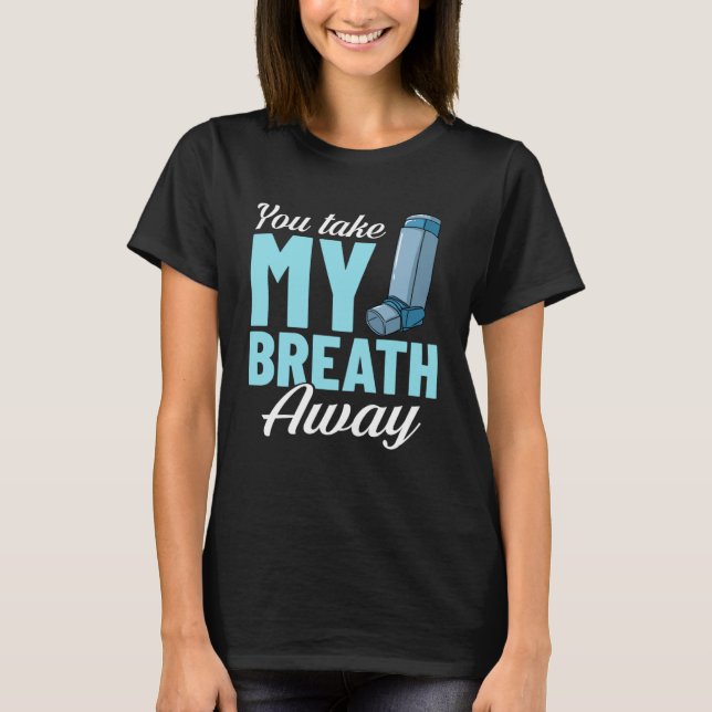 Asthma Inhaler Pump Medicine Treatment Asthmatic T-Shirt (Front)