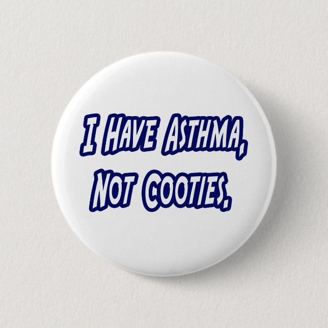 Asthma...Not Cooties 6 Cm Round Badge (Front)