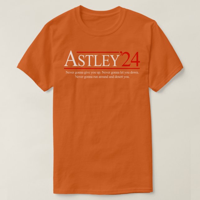 Astley 24 Never gonna give you Never gonna let you T-Shirt (Design Front)