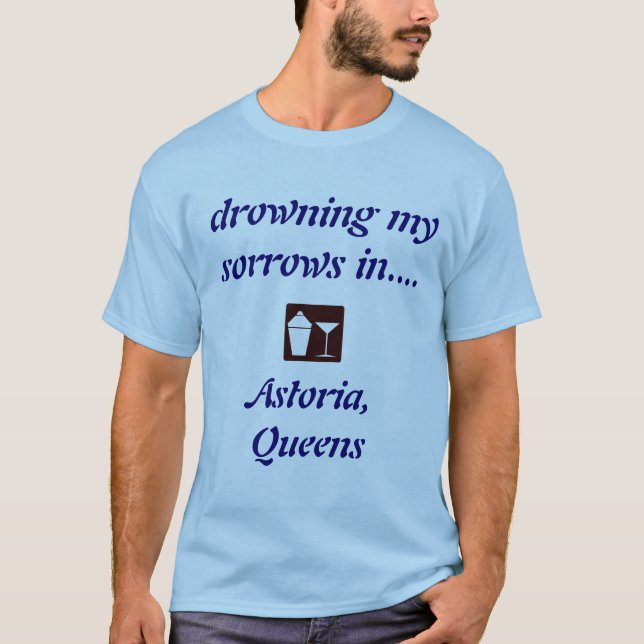 Astoria, Queens DRINKING SHIRT! T-Shirt (Front)