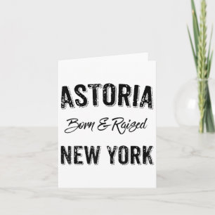 Astoria Queens Nyc Pride Quote Born Raised Native  Card