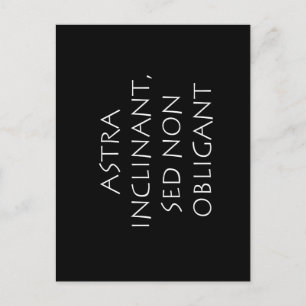 Astra inclinant sed non obligant postcard