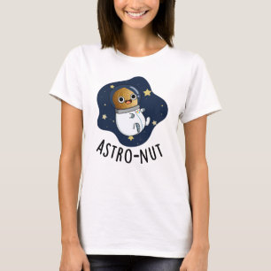 Astro-nut Funny Nut Astronaut Pun T-Shirt