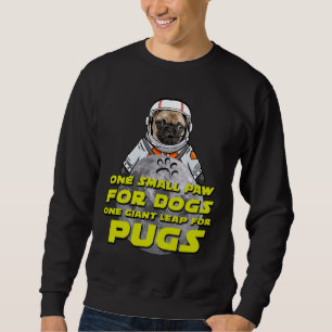 Astro Pug - Space Astronaut Pug - Funny Pug Gift F Sweatshirt
