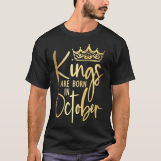 Astrology Kings Are Born In October  T-Shirt