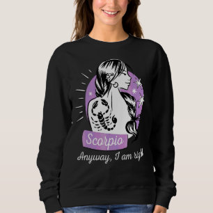 Astrology Saying Zodiac Sign Scorpio Sweatshirt