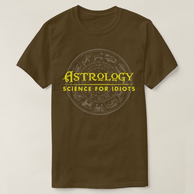 Astrology Science for Idiots T-Shirt (Design Front)