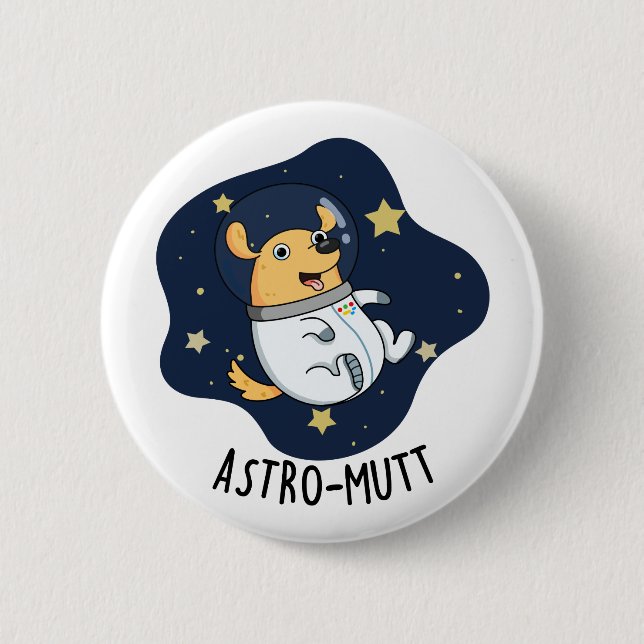 Astromutt Funny Dog Astronaut Pun  6 Cm Round Badge (Front)