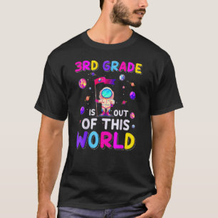 Astronaut 3rd Grade Out Of This World Space Back T T-Shirt