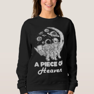 Astronaut Alien Eating Pizza On Moon Pizza Lover G Sweatshirt