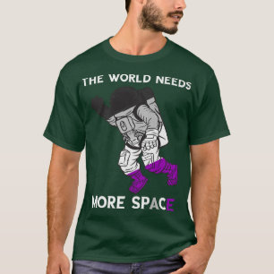 Astronaut Aseual The World Needs More Space Aseual T-Shirt