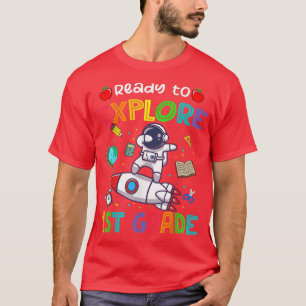 Astronaut Back to School Ready To Eplore 1st Grad T-Shirt