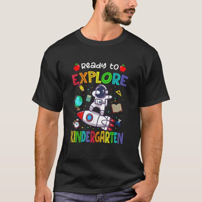 Astronaut Back To School   Ready To Explore Kinder T-Shirt (Front)