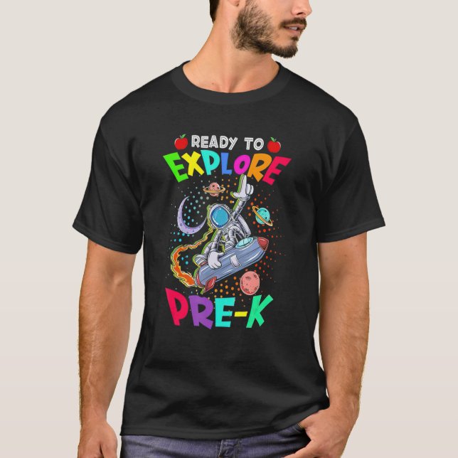 Astronaut Back To School  Ready To Explore Pre K T-Shirt (Front)