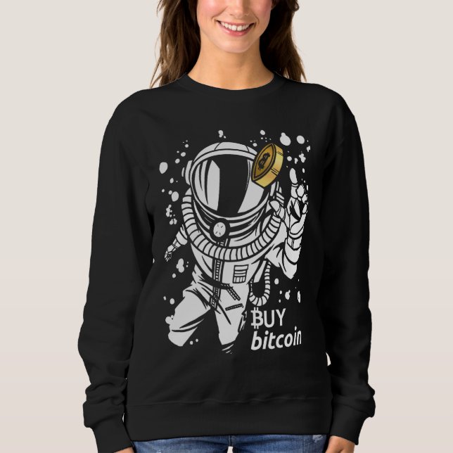 Astronaut Catches Bitcoin Buy Bitcoin Cyber Monkey Sweatshirt (Front)