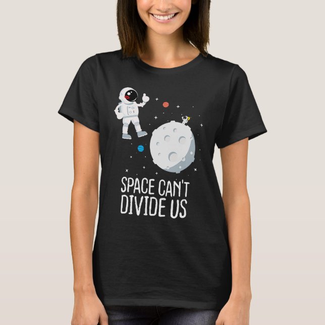 Astronaut for a Long Distance Relationship T-Shirt (Front)
