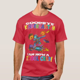 Astronaut Goodbye Kindergarten I Am A Schoolchild T-Shirt
