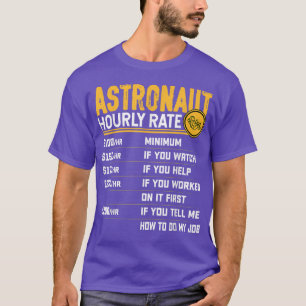 Astronaut Hourly Rate Funny Planets Spaceman Astr T-Shirt