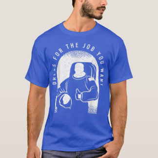 Astronaut Humor For A Lover Of Astrology  T-Shirt