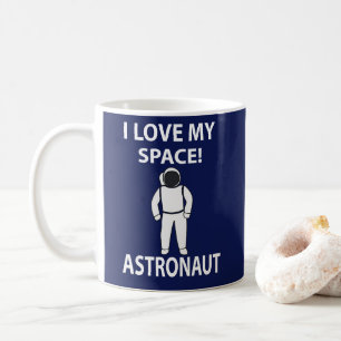 Astronaut I Love My Space Astronaut Coffee Mug