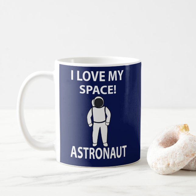 Astronaut I Love My Space Astronaut Coffee Mug (With Donut)
