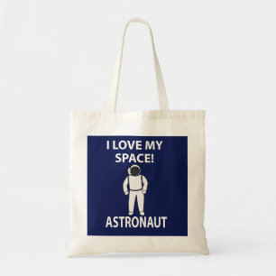 Astronaut I Love My Space Astronaut Tote Bag