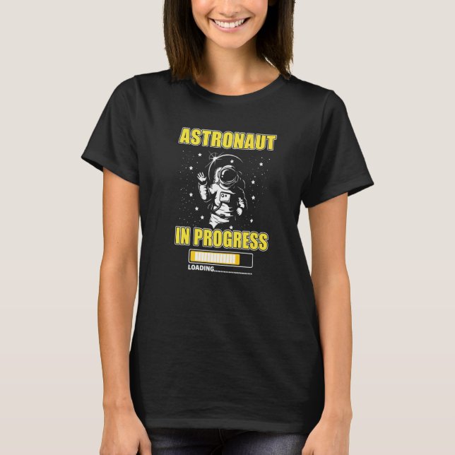 Astronaut In Progress Loading Future Spaceman Moon T-Shirt (Front)