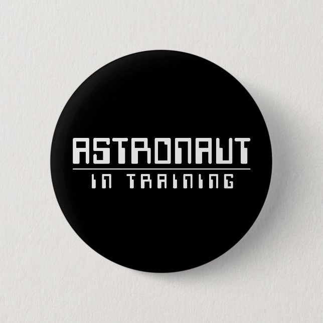 Astronaut In Training Button (Front)