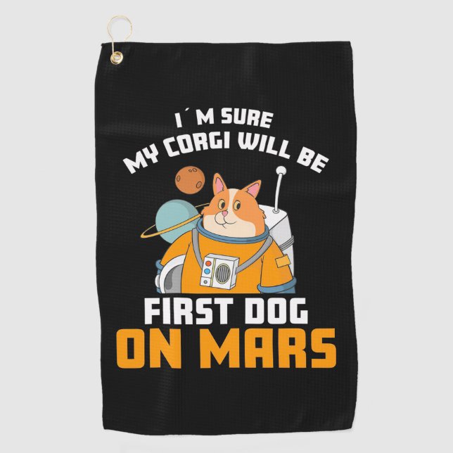 Astronaut Is Sure My Corgi Will Be First Dog Golf Towel (Front)