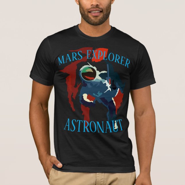Astronaut Mars Explorer Space Travel Vacation T-Shirt (Front)