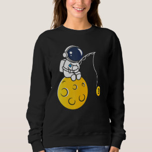 Astronaut Moon Fishing BTC Crypto Cryptocurrency B Sweatshirt