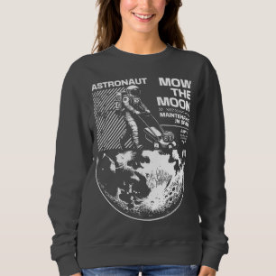 Astronaut Mows the Moon – Funny Space Maintenance Sweatshirt