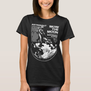 Astronaut Mows the Moon – Funny Space Maintenance T-Shirt