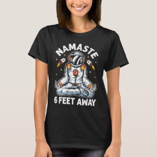 Astronaut Namaste Stay 6 Feet Away Yoga Workout T-Shirt