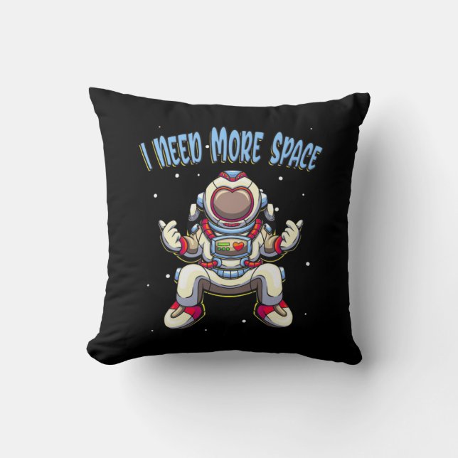 Astronaut Need More Space Cushion (Front)