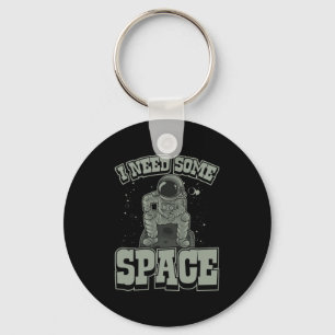 Astronaut Need Some Space Key Ring