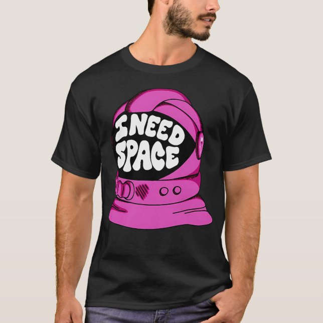 Astronaut Need Space T-Shirt (Front)