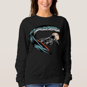 Astronaut On Surf Board Surfing On Planets Space A Sweatshirt